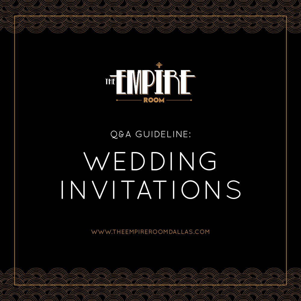Wedding Venue Downtown Dallas | The Empire Room, Invitation Q&A